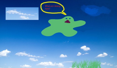 Image shows a blobby green creature saying "what am I doing here?" on a background of clouds, with several portions of the cloud image showing alteration.