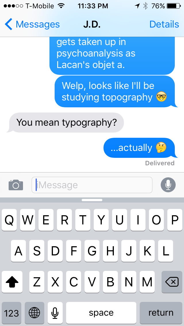 A text exchange reading: Person A: Welp, looks like I'll be studying topography Person B: You mean typography? Person A: ...actually