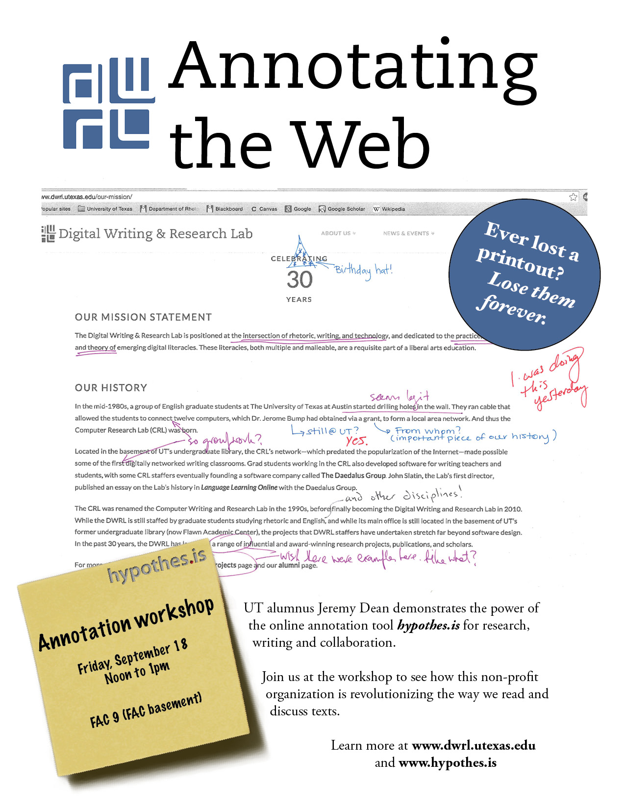 Flyer for the September 18, 2015 workshop on annotating the web using hypothes.is. UT alumnus Jeremy Dean demonstrates the power of the online annotation tool hypothes.is for research, writing and collaboration. Join us at the workshop to see how this non-profit organization is revolutionizing the way we read and discuss texts. Learn more at www.dwrl.utexas.edu and www.hypothes.is