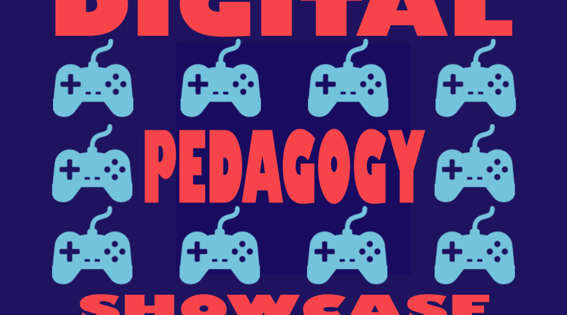 Poster for Digital Pedagogy Showcase. Event information provided in body text.