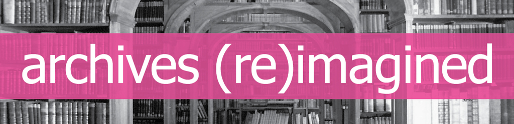 archives (re)imagined